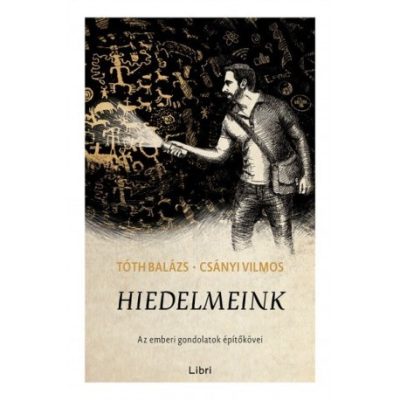 Tóth Balázs és Csányi Vilmos könyve a hiedelmek természetéről szól.